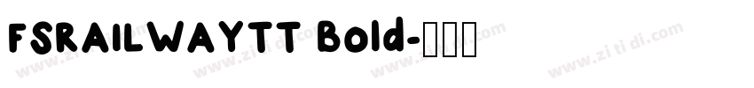 FSRAILWAYTT Bold字体转换